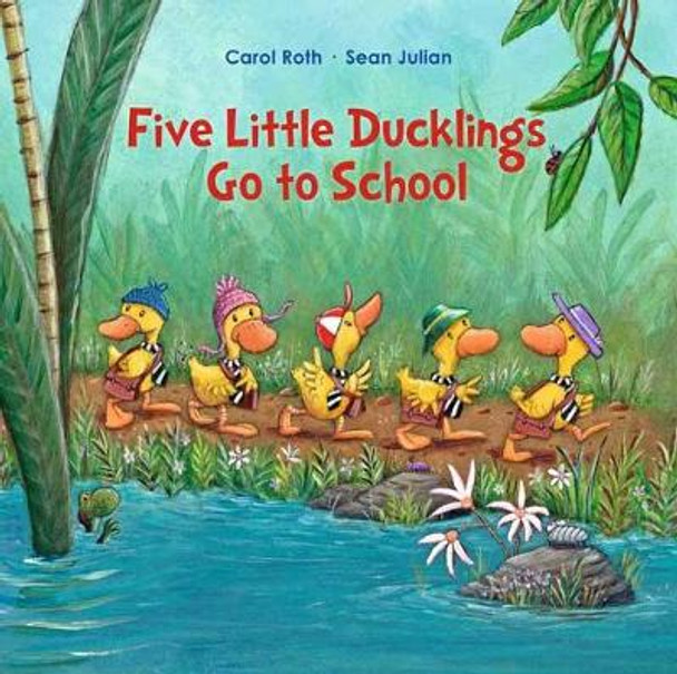 Five Little Ducklings Go to School by Carol Roth