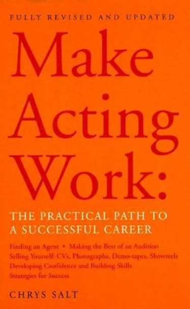 Make Acting Work: The Practical Path to a Successful Career by Chrys Salt 9780413761408