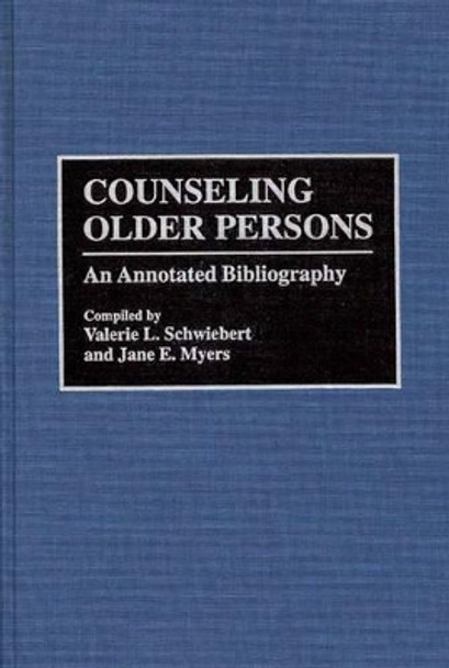 Counseling Older Persons: An Annotated Bibliography by Jane E. Myers 9780313292774 Counseling Older Persons: An Annotated Bibliography by Jane E. Myers 9780313292774