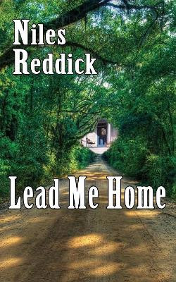 Lead Me Home by Niles Reddick 9780984187065