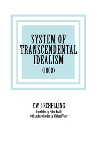 System of Transcendental Idealism by F. W. J. Schelling 9780813914589