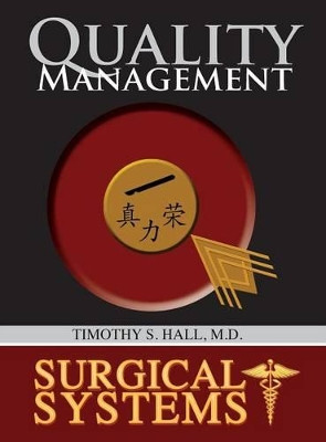Surgical Systems: Quality Management by Timothy S Hall 9780988554214