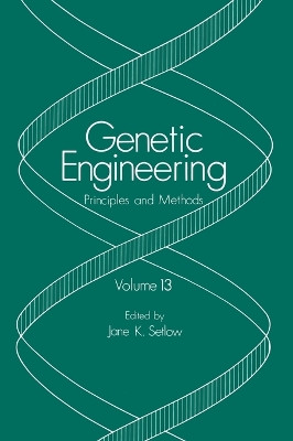 Genetic Engineering: Principles and Methods: v. 13 by Jane K. Setlow 9780306439193