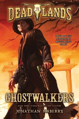 Ghostwalkers: Deadlands by Jonathan Maberry 9780765375261