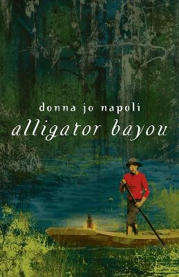 Alligator Bayou by Donna Jo Napoli 9780553494174