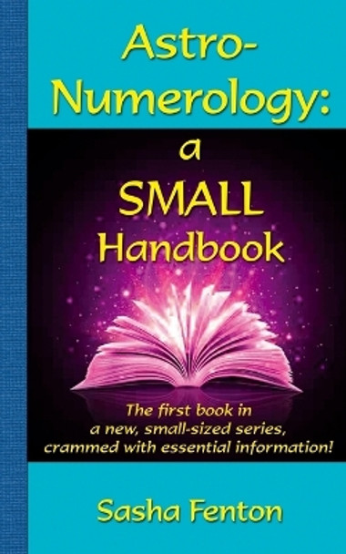 Astro-Numerology: A Small Handbook by Sasha Fenton 9780957578371