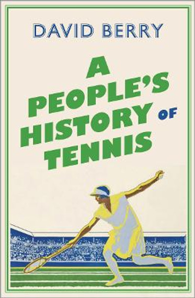A People's History of Tennis by David Berry