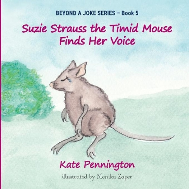 Suzie Strauss the Timid Mouse Finds Her Voice by Kate Pennington 9780648391043