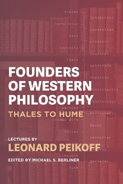 Founders of Western Philosophy: Thales to Hume by Michael S Berliner 9780996010177