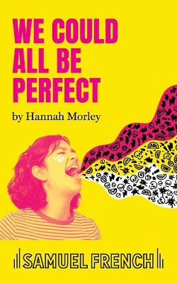 We Could All Be Perfect by Hannah Morley 9780573000393