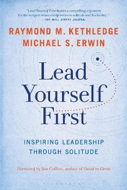 Lead Yourself First: Inspiring Leadership Through Solitude by Raymond M. Kethledge