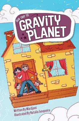 Our Trip to Gravity Planet Mia Gjoni 9780648945307