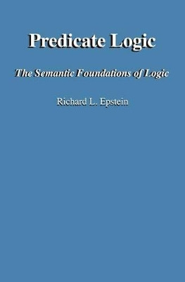 Predicate Logic by L Epstein Richard 9780983452188
