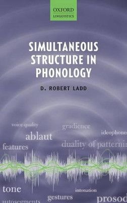Simultaneous Structure in Phonology by D. Robert Ladd 9780199670970