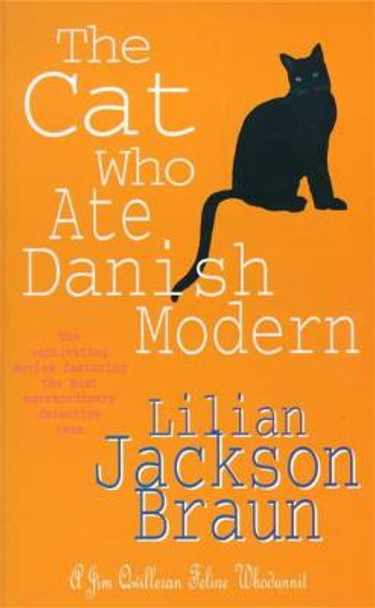The Cat Who Ate Danish Modern (The Cat Who... Mysteries, Book 2): A captivating feline mystery for cat lovers everywhere Lilian Jackson Braun 9780747250357