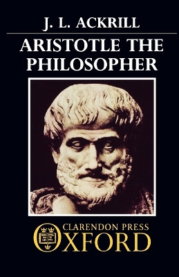 Aristotle the Philosopher by J. L. Ackrill 9780192891181