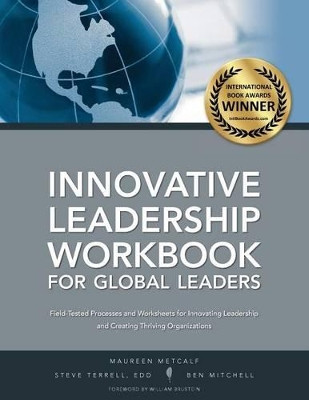 Innovative Leadership Workbook for Global Leaders by Maureen Metcalf 9780989682732