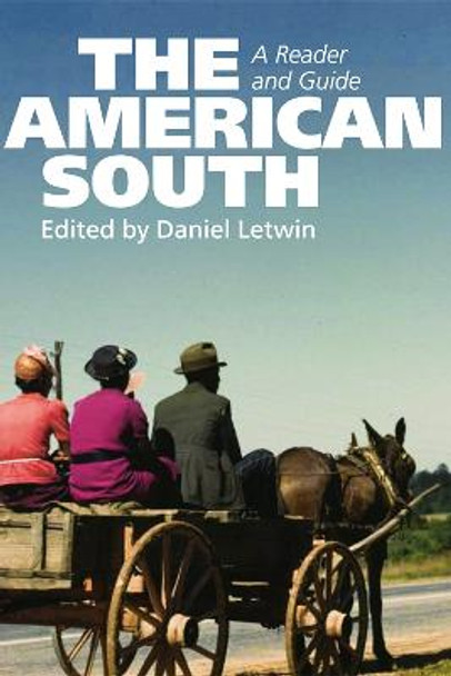 The American South: A Reader and Guide by Daniel L. Letwin