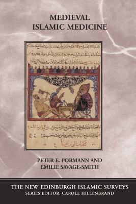 Medieval Islamic Medicine by Peter E. Pormann
