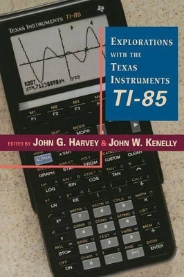 Explorations With Texas Instruments TI-85 by John W. Kenelly 9780123290700