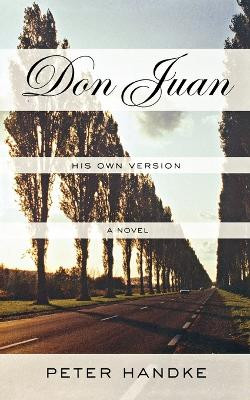 Don Juan: His Own Version by Peter Handke 9780374532642