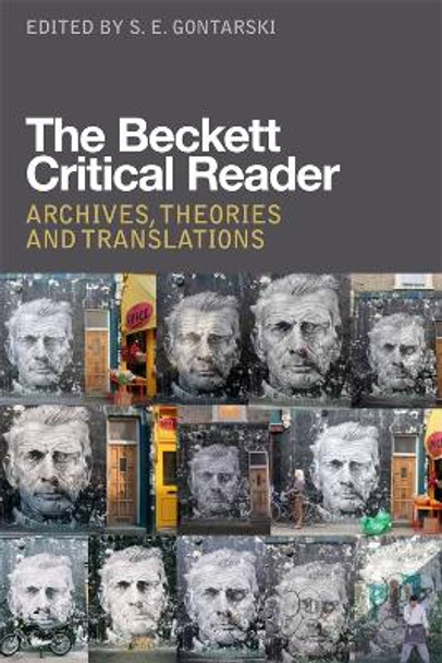 The Beckett Critical Reader: Archives, Theories and Translations by Professor Stanley E. Gontarski