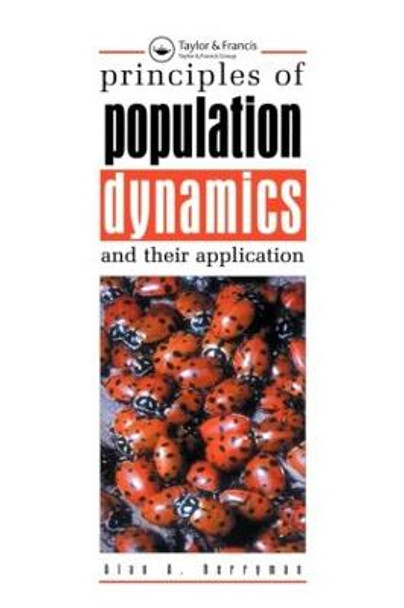 Principles of Population Dynamics and Their Application by Alan A. Berryman