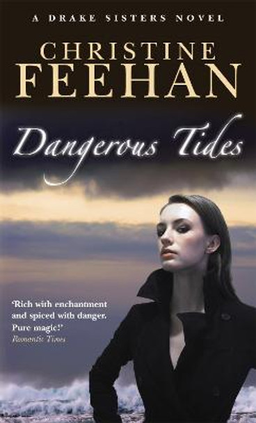 Dangerous Tides: Number 4 in series by Christine Feehan