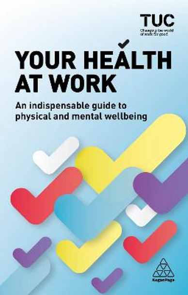 Your Health at Work: An Indispensable Guide to Physical and Mental Wellbeing by Trades Union Congress TUC