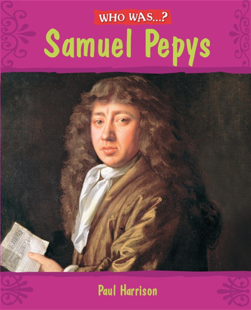 Who Was: Samuel Pepys? Paul Harrison 9780750259897