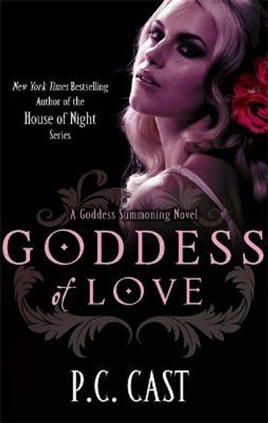 Goddess Of Love: Number 5 in series by P. C. Cast