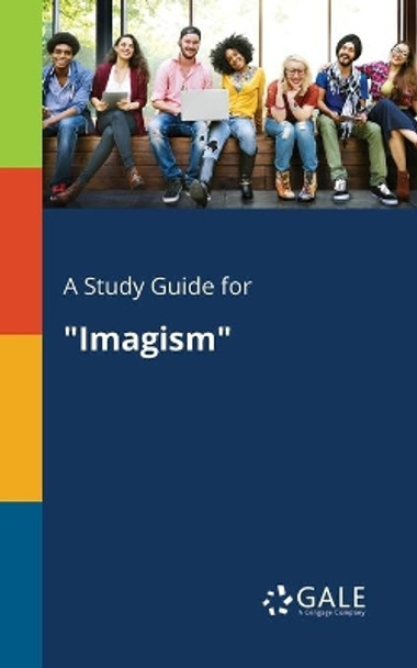 A Study Guide for Imagism by Cengage Learning Gale 9781375382113