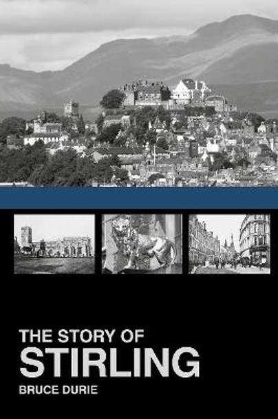 The Story of Stirling by Bruce Durie