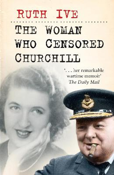 The Woman Who Censored Churchill by Ruth Ive