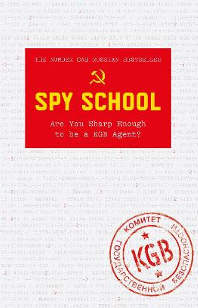 Spy School: Are You Sharp Enough to be a KGB Agent? by Denis Bukin