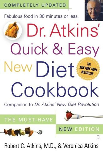 Dr. Atkins' Quick & Easy New Diet Cookbook: Companion to Dr. Atkins' New Diet Revolution by Robert C. Atkins 9780743266468