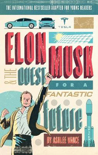 Elon Musk Young Readers' Edition by Ashlee Vance