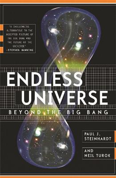 Endless Universe: Beyond The Big Bang by Paul J. Steinhardt