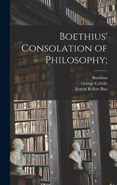 Boethius' Consolation of Philosophy; by D 524 Boethius 9781013748868