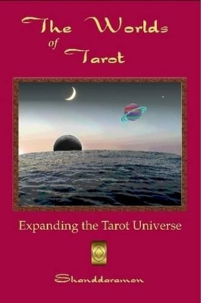 The Worlds of Tarot by , Shanddaramon 9780578005270