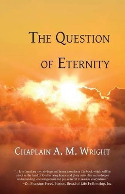 The Question of Eternity by A M Wright 9780692211861