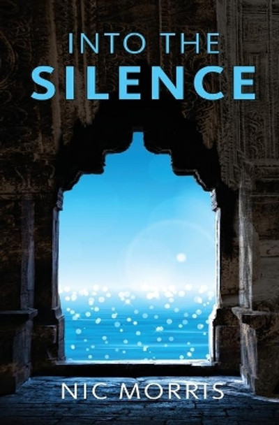 Into the Silence by Nic Morris 9780994516701