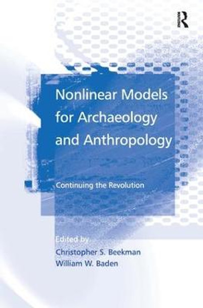 Nonlinear Models for Archaeology and Anthropology: Continuing the Revolution by Mr. William W. Baden