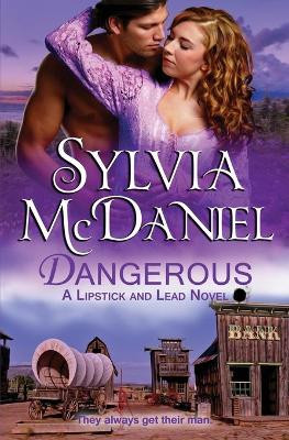 Dangerous by Sylvia McDaniel 9780990635987