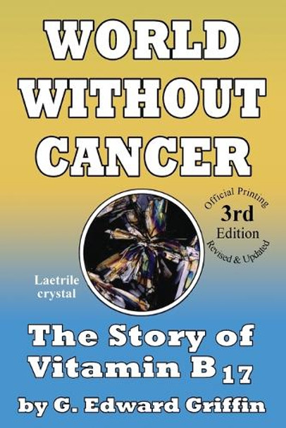 World Without Cancer by G Edward Griffin 9780912986500