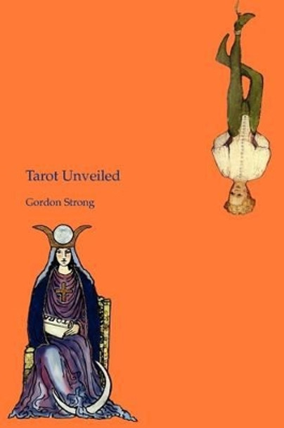 Tarot Unveiled by Gordon Strong 9780955523021