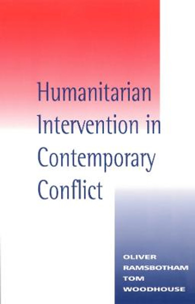 Humanitarian Intervention in Contemporary Conflict by Oliver Ramsbotham