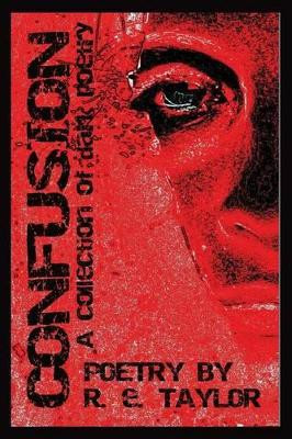 Confusion by R E Taylor 9780992327491