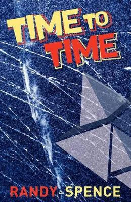 Time to Time by Randy Spence 9780987691514