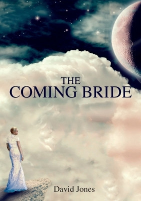 The Coming Bride by David Jones 9780995738607
